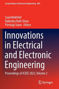Innovations in Electrical and Electronic Engineering : Proceedings of ICEEE 2022, Volume 2 Innovations in Electrical and Electronic Engineering : Proceedings of ICEEE 2022, Volume 2