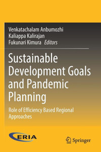Sustainable Development Goals and Pandemic Planning : Role of Efficiency Based Regional Approaches Sustainable Development Goals and Pandemic Planning : Role of Efficiency Based Regional Approaches
