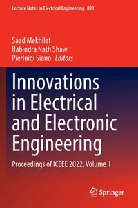 Innovations in Electrical and Electronic Engineering : Proceedings of ICEEE 2022, Volume 1 Innovations in Electrical and Electronic Engineering : Proceedings of ICEEE 2022, Volume 1