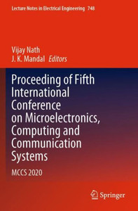 Proceeding of Fifth International Conference on Microelectronics, Computing and Communication Systems : MCCS 2020 Proceeding of Fifth International Conference on Microelectronics, Computing and Communication Systems : MCCS 2020