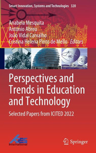 Perspectives and Trends in Education and Technology : Selected Papers from ICITED 2022 Perspectives and Trends in Education and Technology : Selected Papers from ICITED 2022