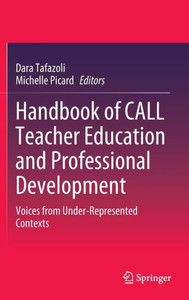 Handbook of CALL Teacher Education and Professional Development : Voices from Under-Represented Contexts