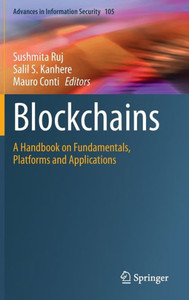 Blockchains : A Handbook on Fundamentals, Platforms and Applications Blockchains : A Handbook on Fundamentals, Platforms and Applications