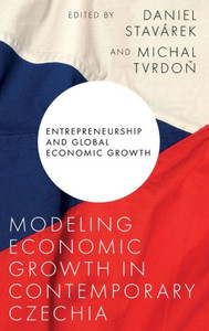 Modeling Economic Growth in Contemporary Czechia Modeling Economic Growth in Contemporary Czechia