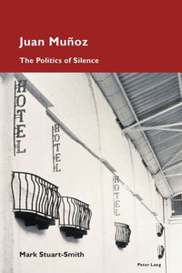 Juan Muñoz : The Politics of Silence Juan Muñoz : The Politics of Silence