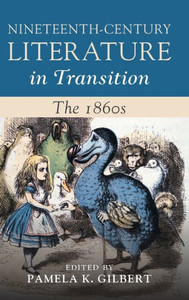 Nineteenth-Century Literature in Transition: The 1860s Nineteenth-Century Literature in Transition: The 1860s