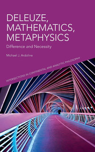 Deleuze, Mathematics, Metaphysics : Difference and Necessity