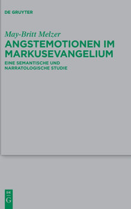 Angstemotionen Im Markusevangelium : Eine Semantische Und Narratologische Studie