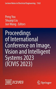 Proceedings of International Conference on Image, Vision and Intelligent Systems 2023 (ICIVIS 2023)
