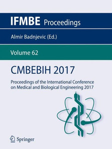 CMBEBIH 2017 : Proceedings of the International Conference on Medical and Biological Engineering 2017