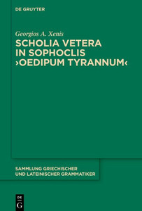 Scholia Vetera in Sophoclis ›Oedipum Tyrannum‹ Scholia Vetera in Sophoclis ›Oedipum Tyrannum‹