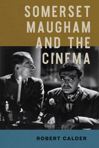 Somerset Maugham and the Cinema Somerset Maugham and the Cinema