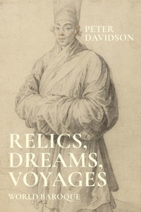 Relics, Dreams, Voyages : World Baroque Relics, Dreams, Voyages : World Baroque