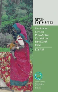 State Intimacies : Sterilization, Care and Reproductive Chronicity in Rural North India
