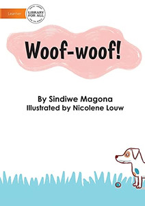 Woof-Woof! Woof-Woof!