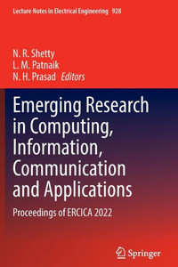 Emerging Research in Computing, Information, Communication and Applications : Proceedings of ERCICA 2022
