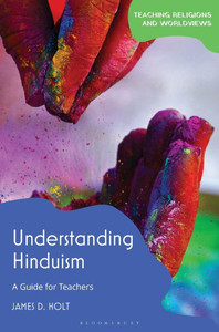 Understanding Hinduism : A Guide for Teachers Understanding Hinduism : A Guide for Teachers