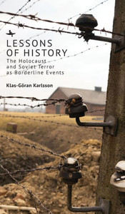 Lessons of History : The Holocaust and Soviet Terror as Borderline Events