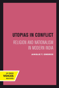 Utopias in Conflict : Religion and Nationalism in Modern India