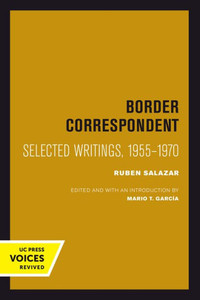 Border Correspondent : Selected Writings, 1955-1970 Border Correspondent : Selected Writings, 1955-1970