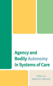 Agency and Bodily Autonomy in Systems of Care Agency and Bodily Autonomy in Systems of Care