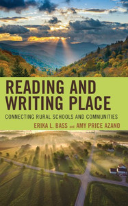Reading and Writing Place : Connecting Rural Schools and Communities Reading and Writing Place : Connecting Rural Schools and Communities