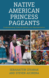 Native American Princess Pageants : Understanding Cultural Identity and Representation