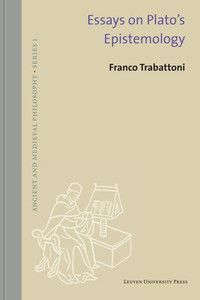 Essays on Plato’s Epistemology Essays on Plato’s Epistemology
