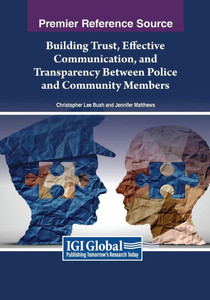 Building Trust, Effective Communication, and Transparency Between Police and Community Members Building Trust, Effective Communication, and Transparency Between Police and Community Members