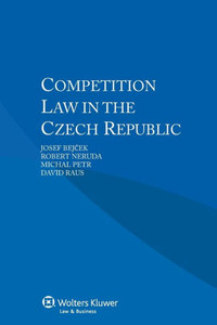Competition Law in the Czech Republic Competition Law in the Czech Republic