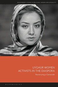 Uyghur Women Activists in the Diaspora : Restorying a Genocide Uyghur Women Activists in the Diaspora : Restorying a Genocide