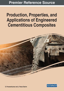 Production, Properties, and Applications of Engineered Cementitious Composites Production, Properties, and Applications of Engineered Cementitious Composites