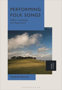 Performing Folk Songs : Affect, Landscape and Repertoire Performing Folk Songs : Affect, Landscape and Repertoire