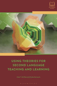 Using Theories for Second Language Teaching and Learning Using Theories for Second Language Teaching and Learning