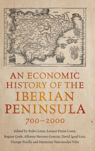 An Economic History of the Iberian Peninsula, 700-2000