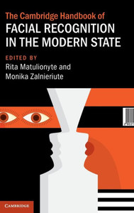 The Cambridge Handbook of Facial Recognition in the Modern State The Cambridge Handbook of Facial Recognition in the Modern State