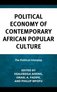 Political Economy of Contemporary African Popular Culture : The Political Interplay