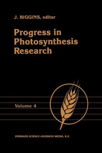 Progress in Photosynthesis Research : Volume 4 Proceedings of the VIIth International Congress on Photosynthesis Providence, Rhode Island, USA, August 10–15, 1986