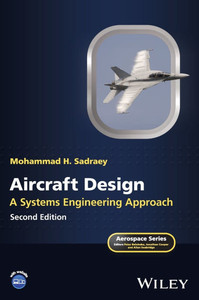 Aircraft Design : A Systems Engineering Approach Aircraft Design : A Systems Engineering Approach
