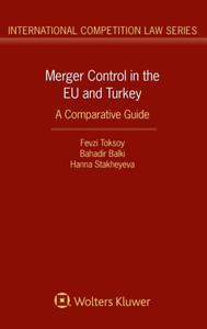 Merger Control in the EU and Turkey : A Comparative Guide Merger Control in the EU and Turkey : A Comparative Guide