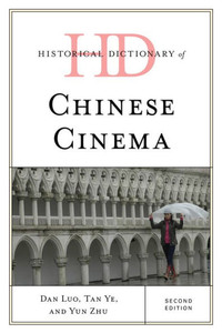 Historical Dictionary of Chinese Cinema Historical Dictionary of Chinese Cinema