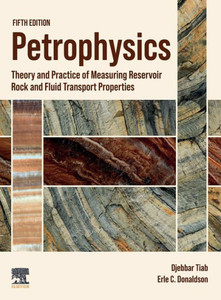 Petrophysics : Theory and Practice of Measuring Reservoir Rock and Fluid Transport Properties Petrophysics : Theory and Practice of Measuring Reservoir Rock and Fluid Transport Properties