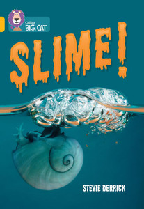 Collins Big Cat - Slime!: Band 09/Gold Collins Big Cat - Slime!: Band 09/Gold
