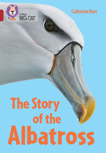 Collins Big Cat - The Story of Albatross: Band 14/Ruby Collins Big Cat - The Story of Albatross: Band 14/Ruby