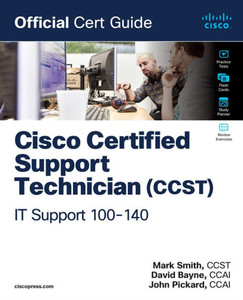 Cisco Certified Support Technician (Ccst) It Support - 100-140 Official Cert Guide