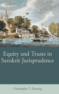 Equity and Trusts in Sanskrit Jurisprudence Equity and Trusts in Sanskrit Jurisprudence