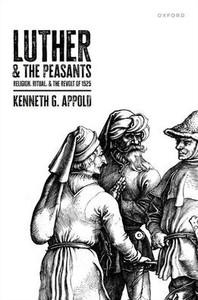 Luther and the Peasants: Religion, Ritual, and the Revolt of 1525