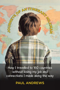 Journeys of an Itinerant Milkman: How I travelled to 160 countries without losing my job and connections I made along the way - (Paperback or Softback) Journeys of an Itinerant Milkman: How I travelled to 160 countries without losing my job and connections I made along the way - (Paperback or Softback)