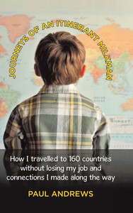 Journeys of an Itinerant Milkman: How I travelled to 160 countries without losing my job and connections I made along the way - (Hardback or Cased Book) Journeys of an Itinerant Milkman: How I travelled to 160 countries without losing my job and connections I made along the way - (Hardback or Cased Book)