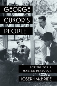 George Cukor's People: Acting for a Master Director George Cukor's People: Acting for a Master Director